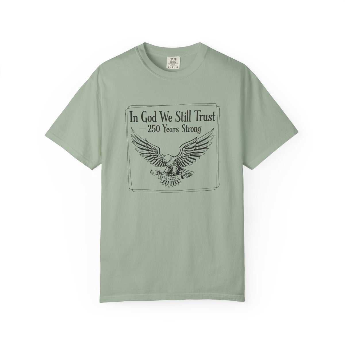 'In God We Still Trust' Eagle T-Shirt — Patriotic 250 Years Graphic Tee