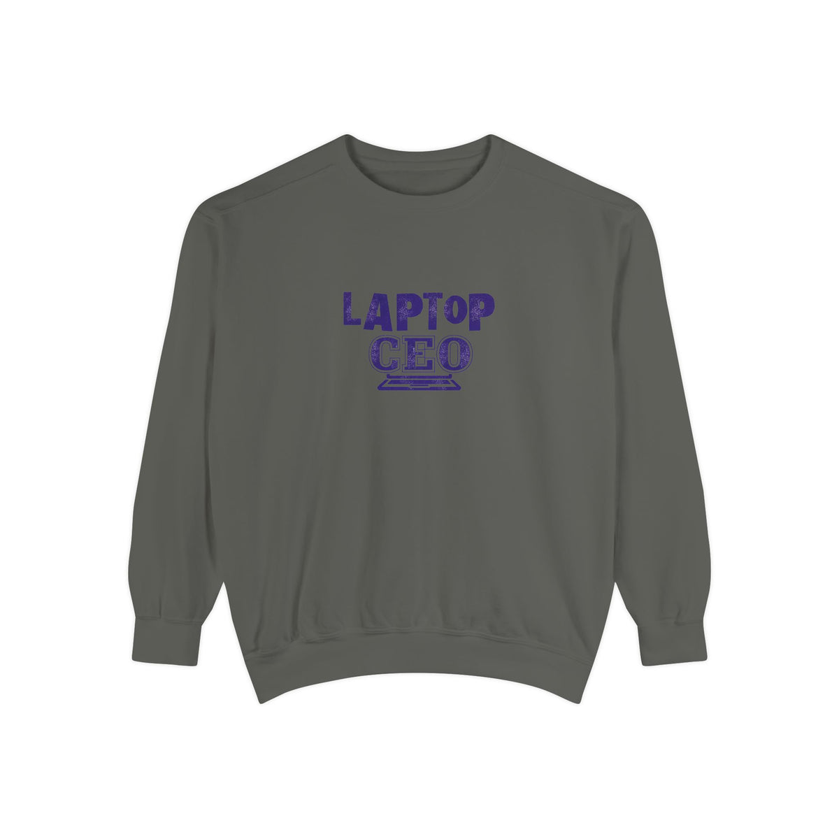Laptop CEO Sweatshirt — 'Be Your Own Boss' Garment-Dyed Crewneck