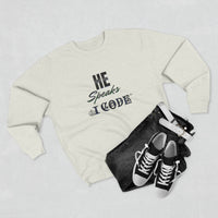 He Speaks I Code Sweatshirt — Programmer Pride Crewneck