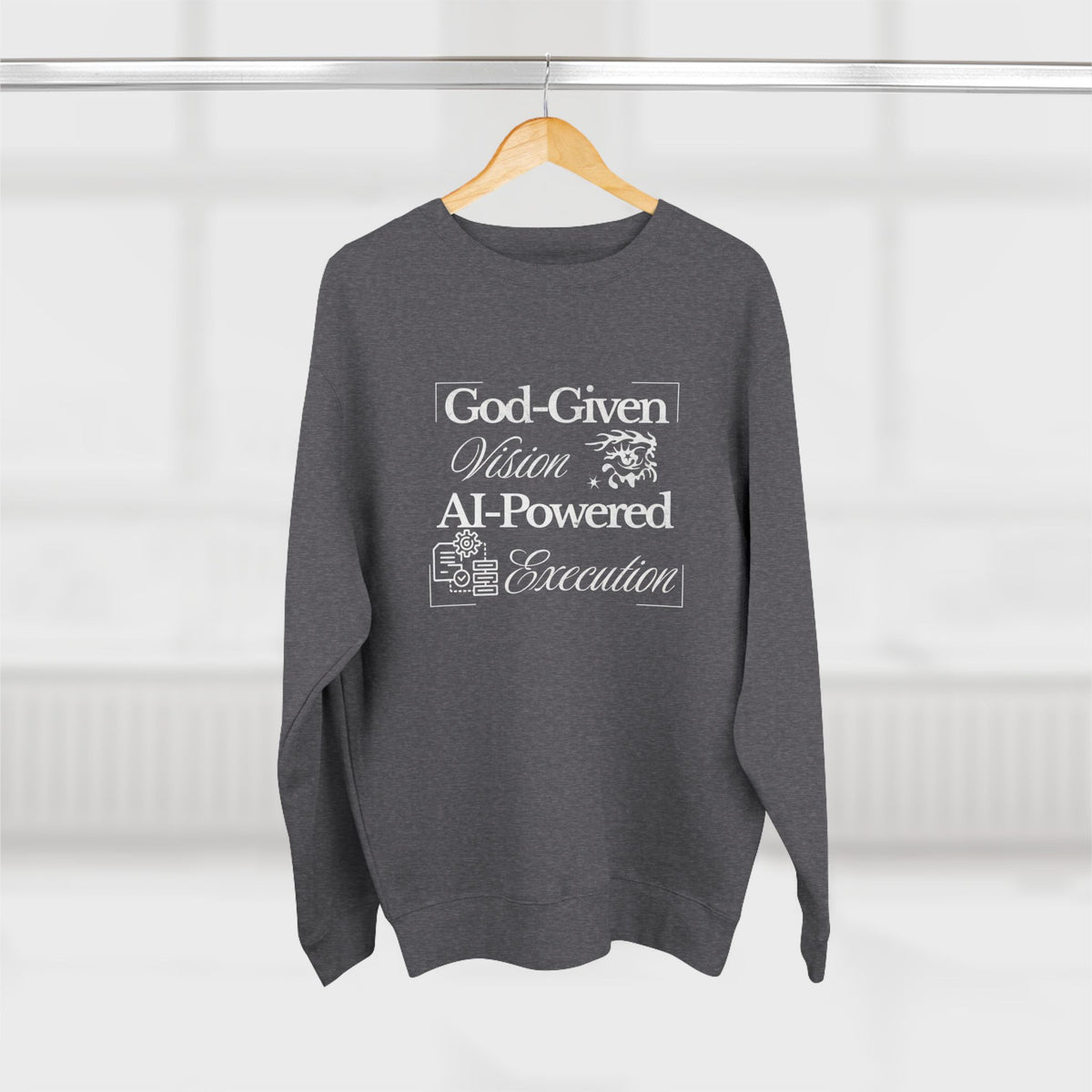 AI-Powered Execution Crewneck Sweatshirt — "God-Given Vision. AI-Powered Execution." Inspirational Graphic