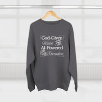AI-Powered Execution Crewneck Sweatshirt — "God-Given Vision. AI-Powered Execution." Inspirational Graphic