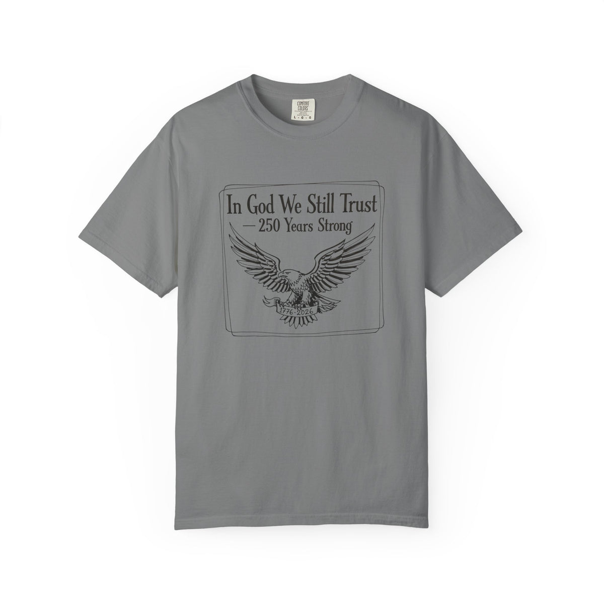 'In God We Still Trust' Eagle T-Shirt — Patriotic 250 Years Graphic Tee