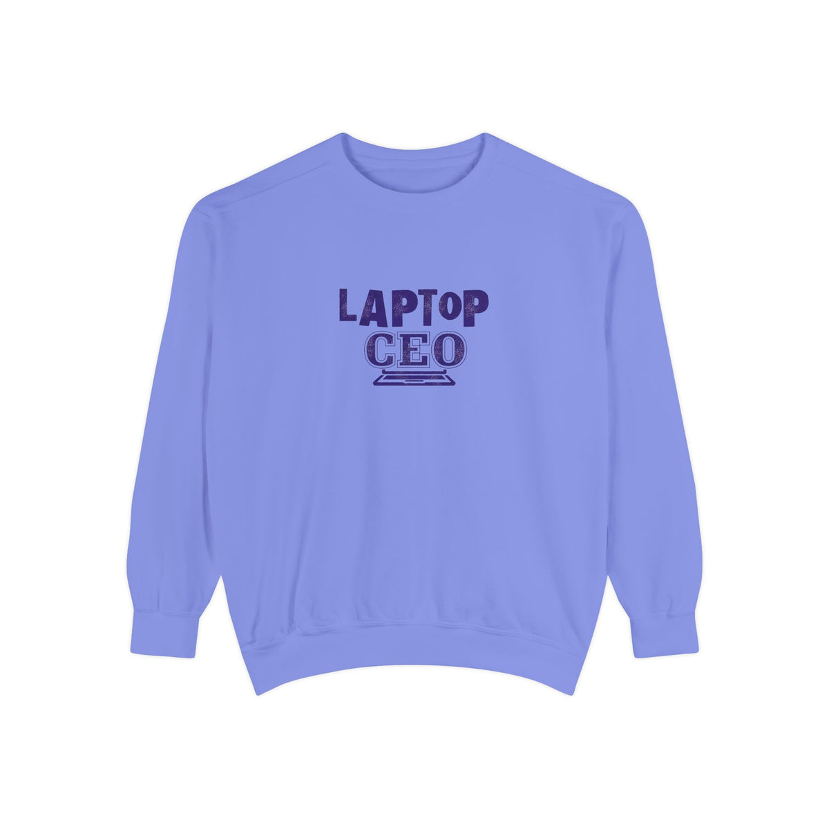 Laptop CEO Sweatshirt — 'Be Your Own Boss' Garment-Dyed Crewneck