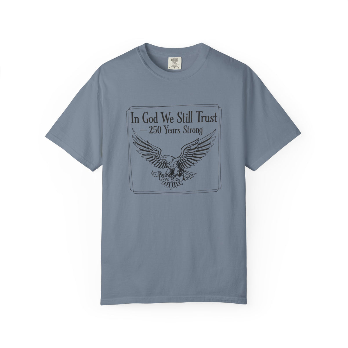 'In God We Still Trust' Eagle T-Shirt — Patriotic 250 Years Graphic Tee