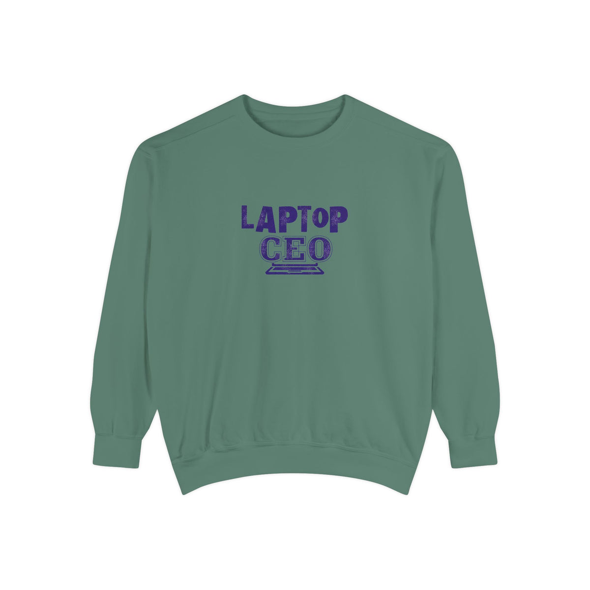 Laptop CEO Sweatshirt — 'Be Your Own Boss' Garment-Dyed Crewneck