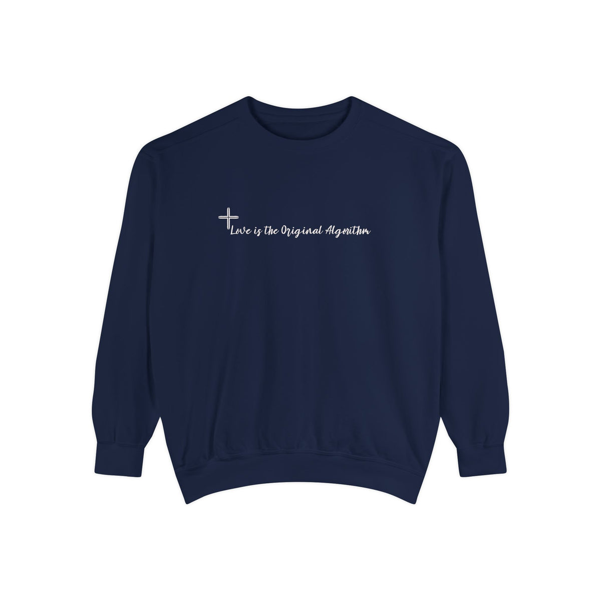 Faith Cross Sweatshirt — "Love is the Original Algorithm" Christian Crewneck
