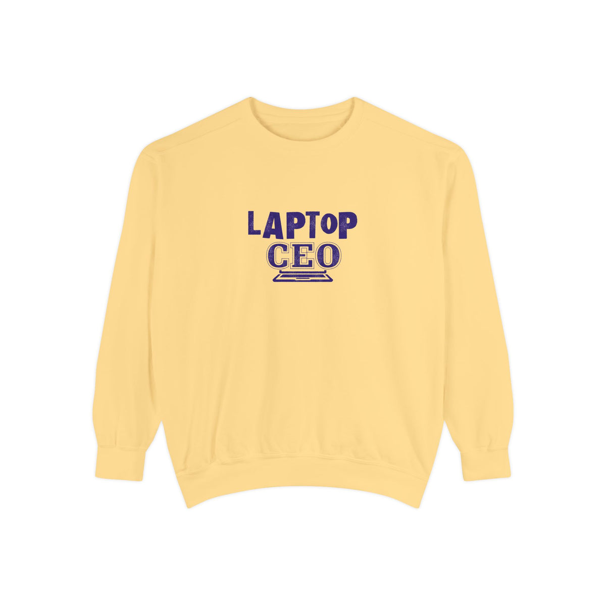 Laptop CEO Sweatshirt — 'Be Your Own Boss' Garment-Dyed Crewneck