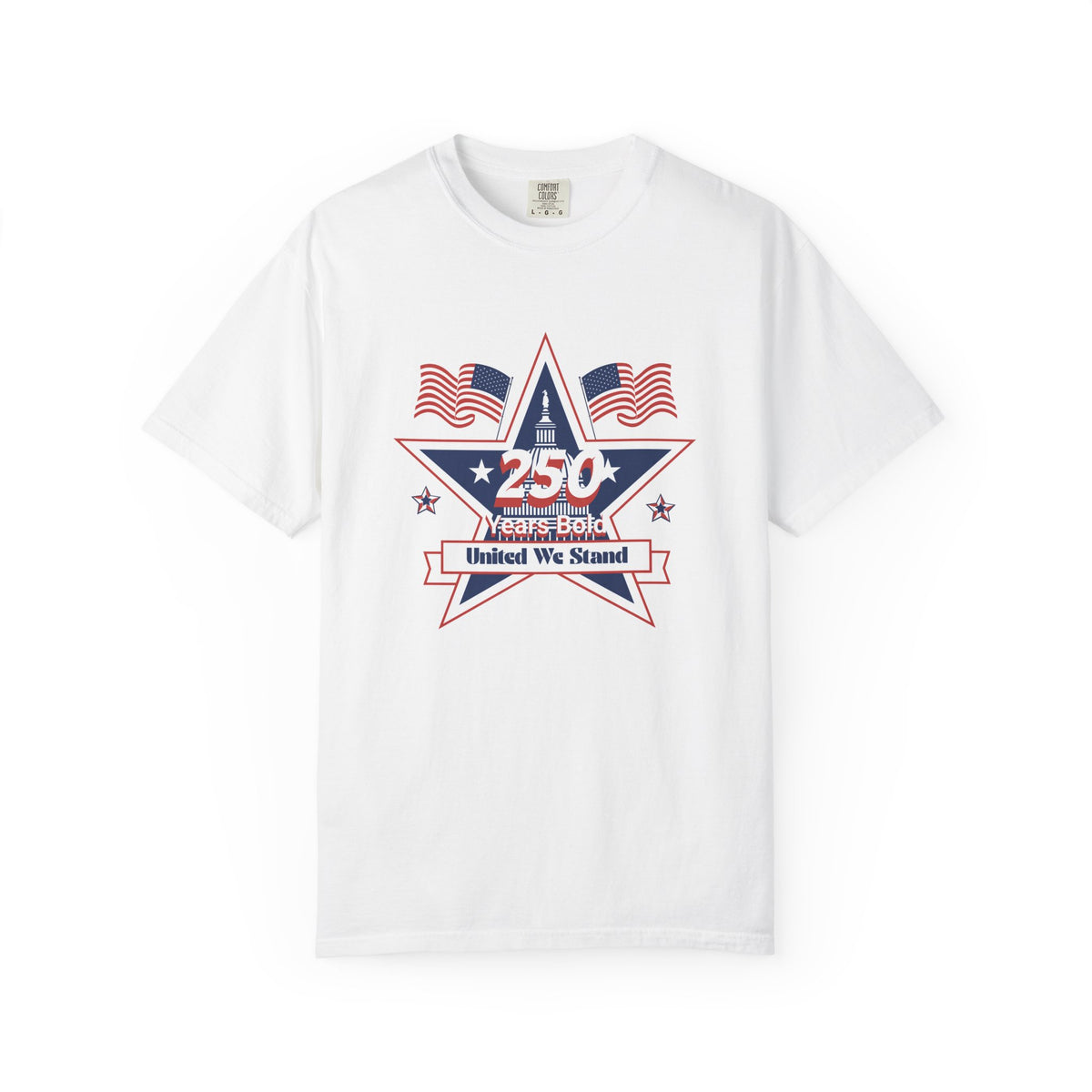 Patriotic T-Shirt — "250 Years Bold, United We Stand" with "God Bless America"