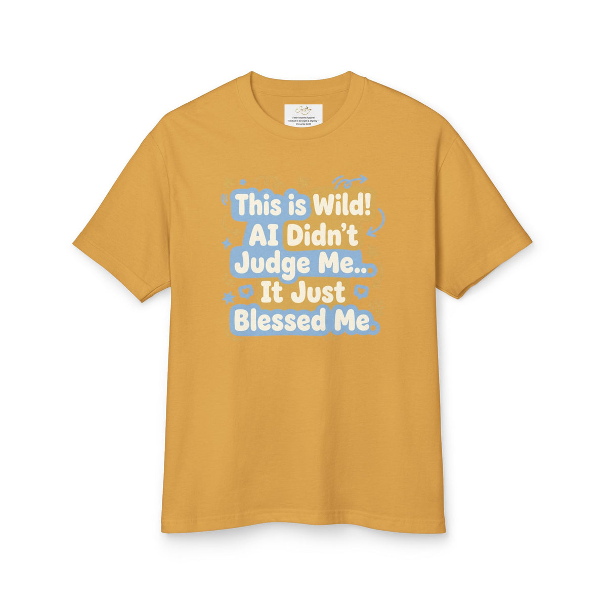 This Is Wild! AI Didn’t Judge Me — Graphic T-Shirt