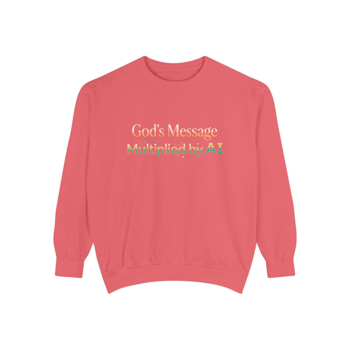 AI-Powered Sweatshirt — "God's Message Multiplied by AI" Crewneck