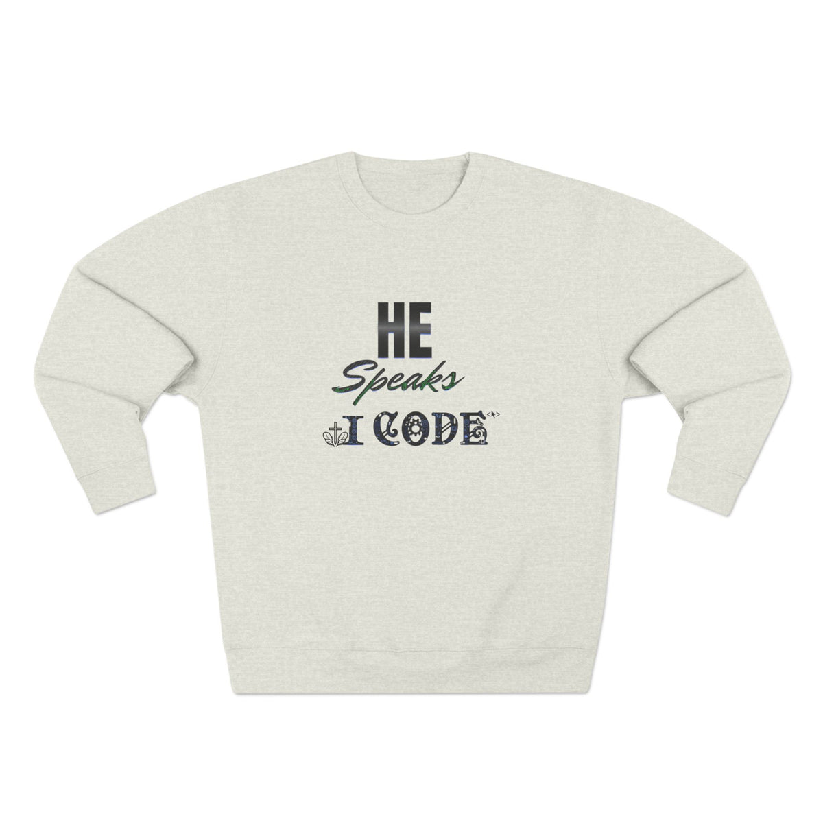 He Speaks I Code Sweatshirt — Programmer Pride Crewneck