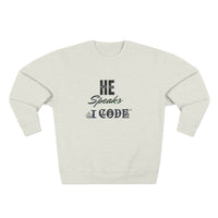 He Speaks I Code Sweatshirt — Programmer Pride Crewneck