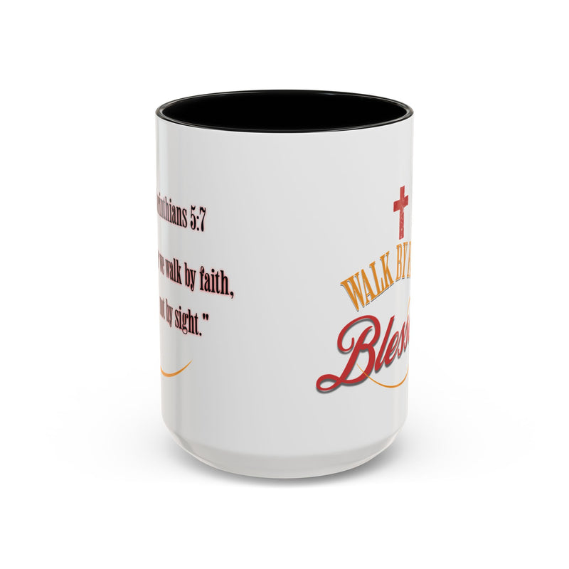 Blessed Coffee Mug — "Walk by Faith" Inspirational Christian Mug
