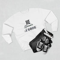 He Speaks I Code Sweatshirt — Programmer Pride Crewneck