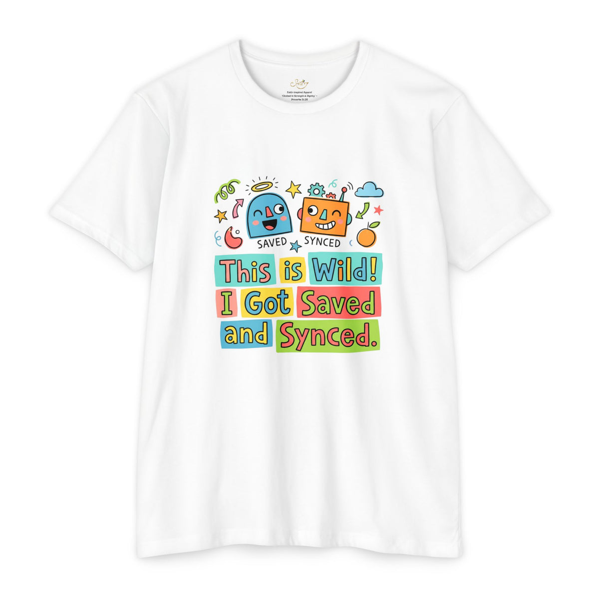 Saved and Synced Teens Graphic T-Shirt — "This is Wild! I Got Saved and Synced"