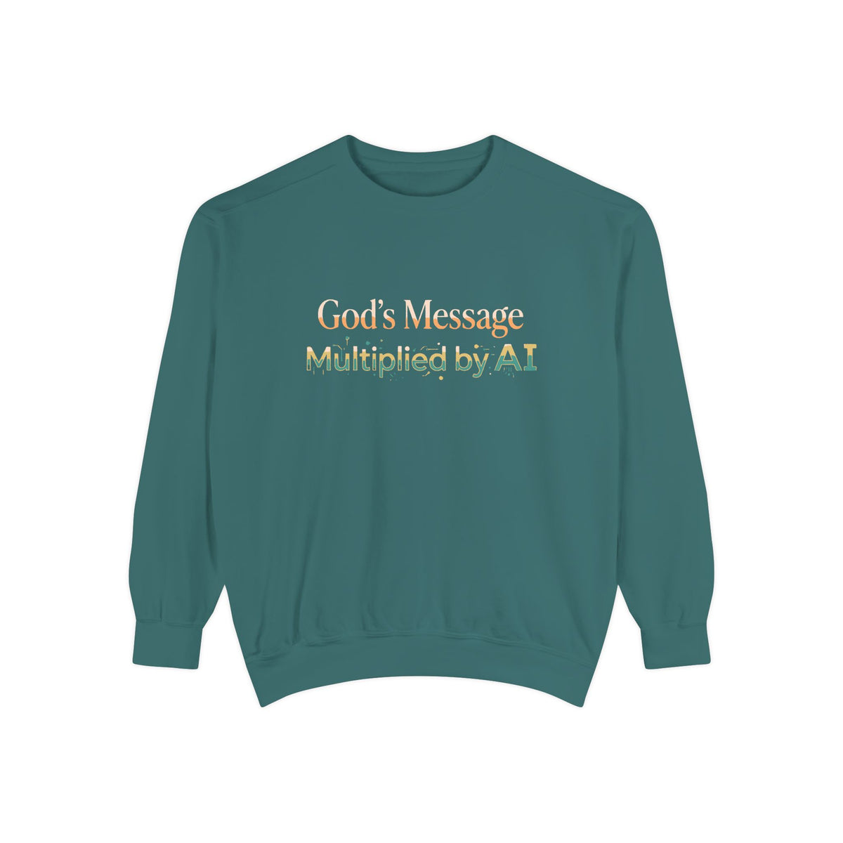 AI-Powered Sweatshirt — "God's Message Multiplied by AI" Crewneck