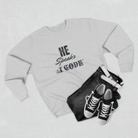 He Speaks I Code Sweatshirt — Programmer Pride Crewneck