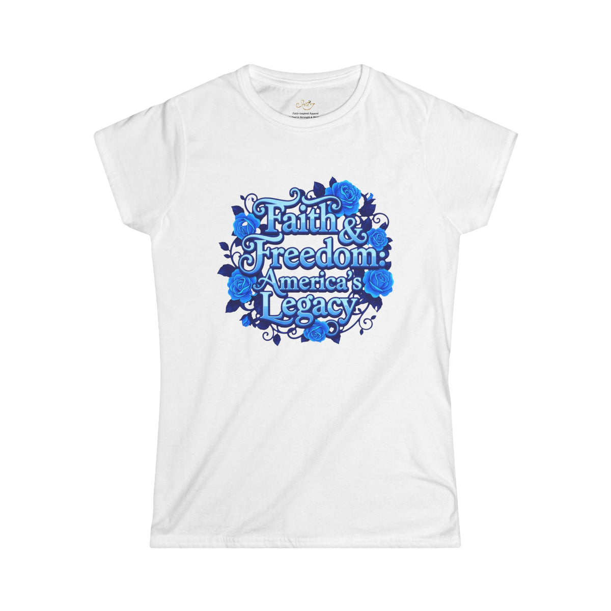 Patriotic Floral Tee — "Faith, Freedom, American Legacy" Women's T‑Shirt