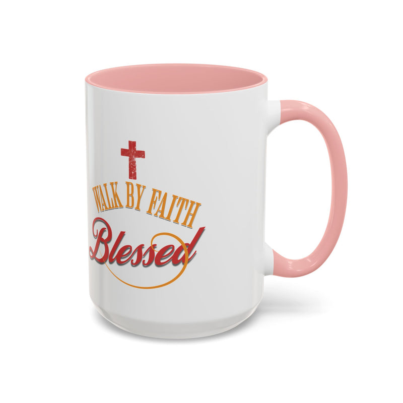 Blessed Coffee Mug — "Walk by Faith" Inspirational Christian Mug