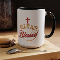 Blessed Coffee Mug — "Walk by Faith" Inspirational Christian Mug