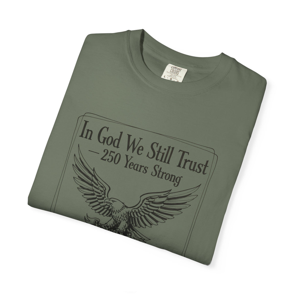 'In God We Still Trust' Eagle T-Shirt — Patriotic 250 Years Graphic Tee
