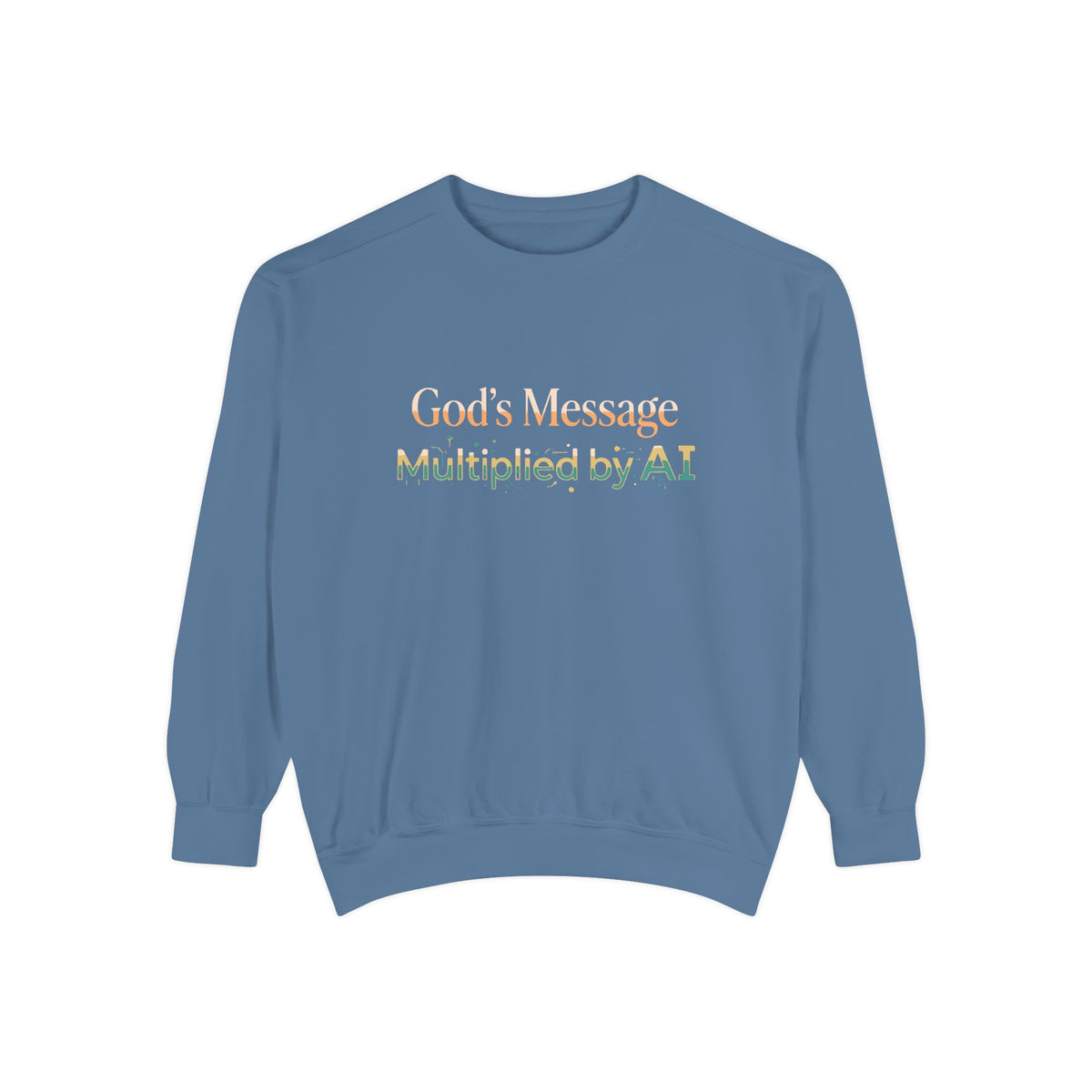 AI-Powered Sweatshirt — "God's Message Multiplied by AI" Crewneck