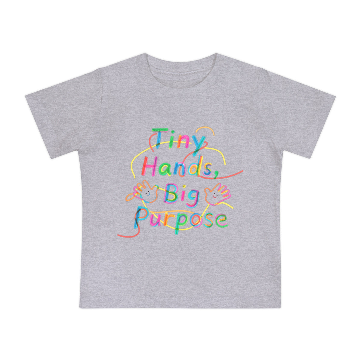 Baby T-Shirt “Tiny Hands, Big Purpose” — Colorful Inspirational Infant Tee