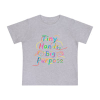 Baby T-Shirt “Tiny Hands, Big Purpose” — Colorful Inspirational Infant Tee