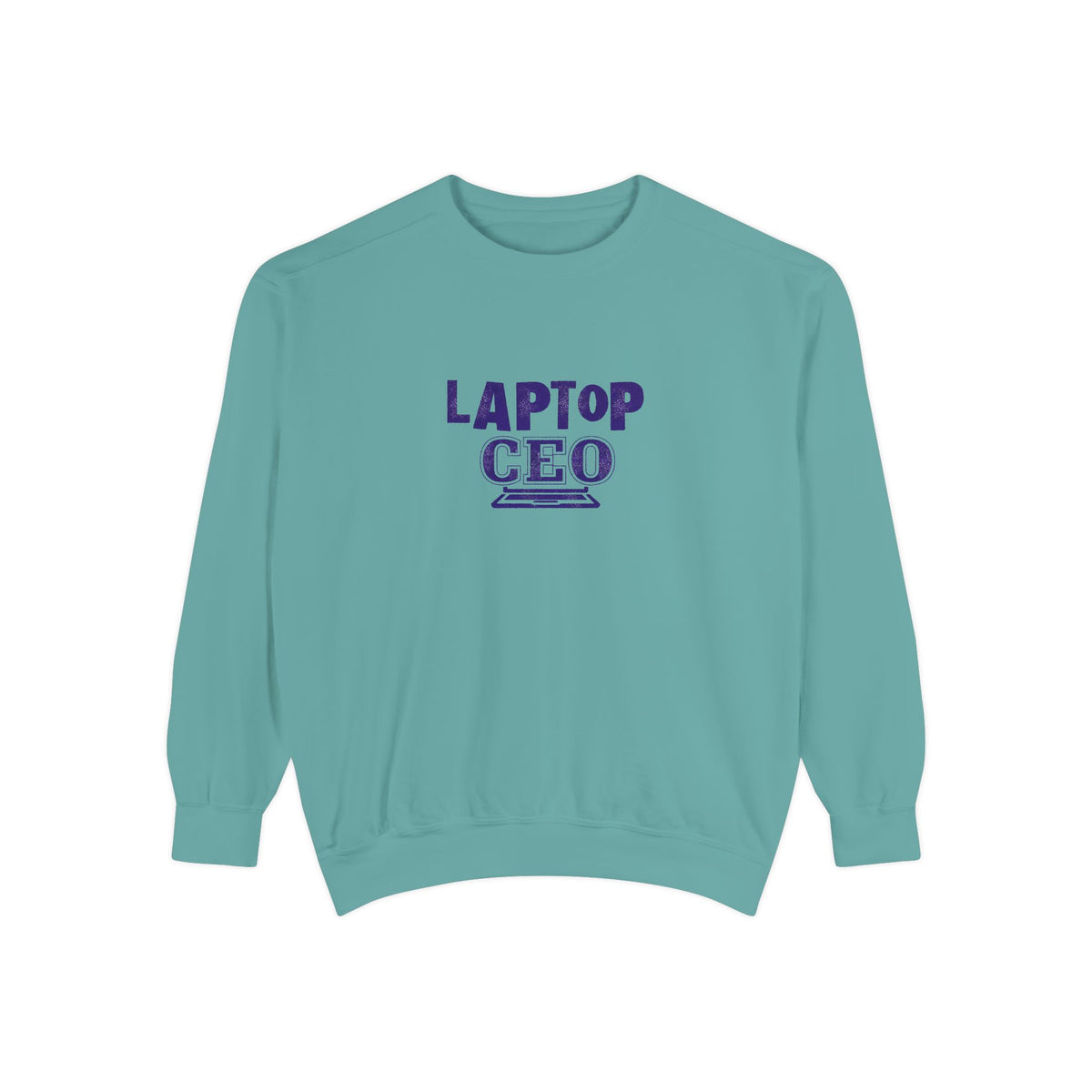 Laptop CEO Sweatshirt — 'Be Your Own Boss' Garment-Dyed Crewneck