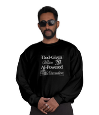 AI-Powered Execution Crewneck Sweatshirt — "God-Given Vision. AI-Powered Execution." Inspirational Graphic