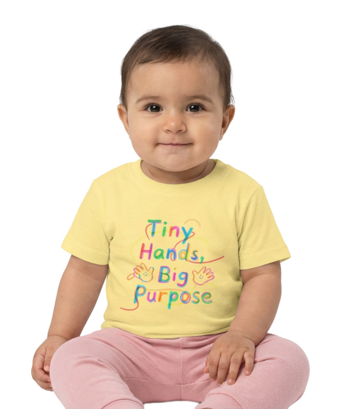 Baby T-Shirt “Tiny Hands, Big Purpose” — Colorful Inspirational Infant Tee