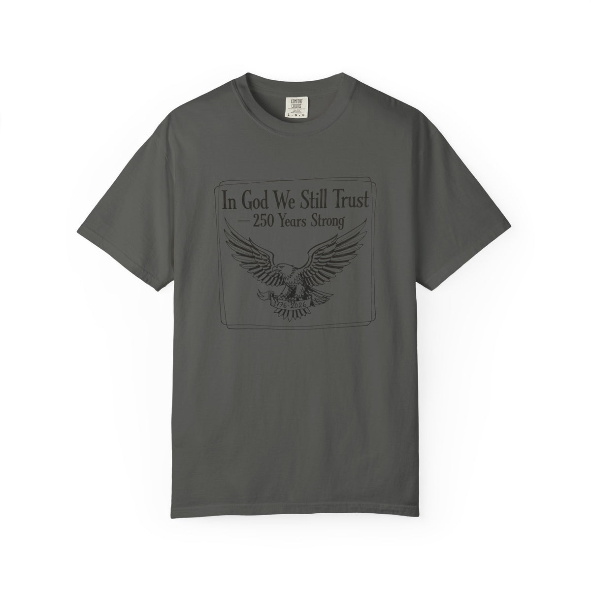 'In God We Still Trust' Eagle T-Shirt — Patriotic 250 Years Graphic Tee