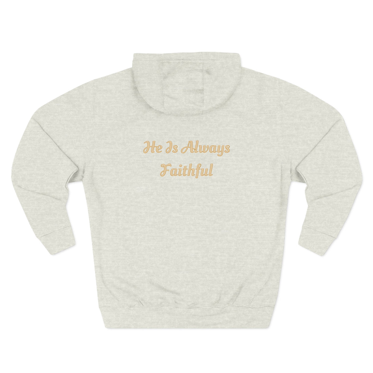 Faith Script Fleece Hoodie — "A Daily Dose of Faith" Gold Script, Back "He Is Always Faithful"
