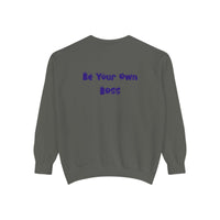 Laptop CEO Sweatshirt — 'Be Your Own Boss' Garment-Dyed Crewneck