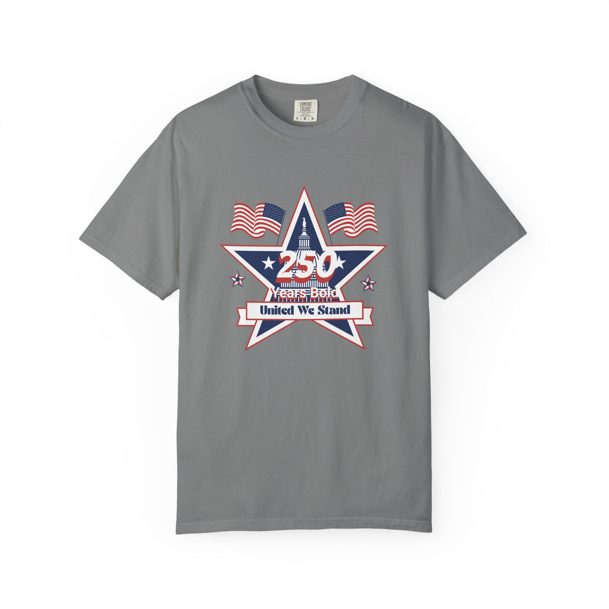 Patriotic T-Shirt — "250 Years Bold, United We Stand" with "God Bless America"