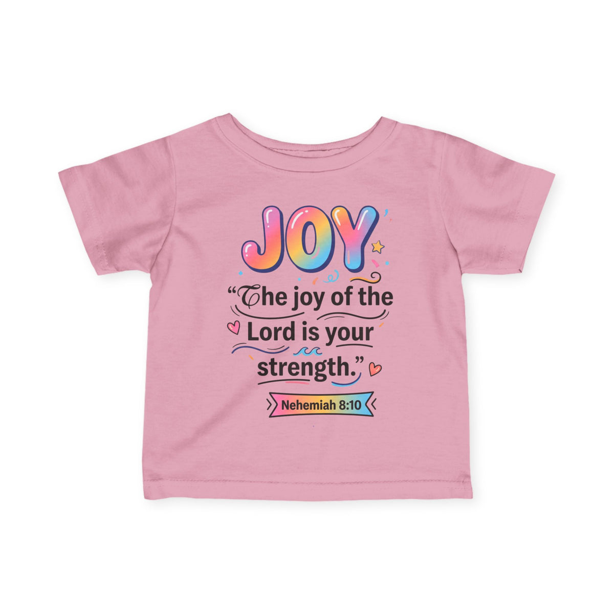 Infant Tee — "JOY: The joy of the Lord is your strength" (Nehemiah 8:10)