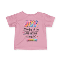 Infant Tee — "JOY: The joy of the Lord is your strength" (Nehemiah 8:10)