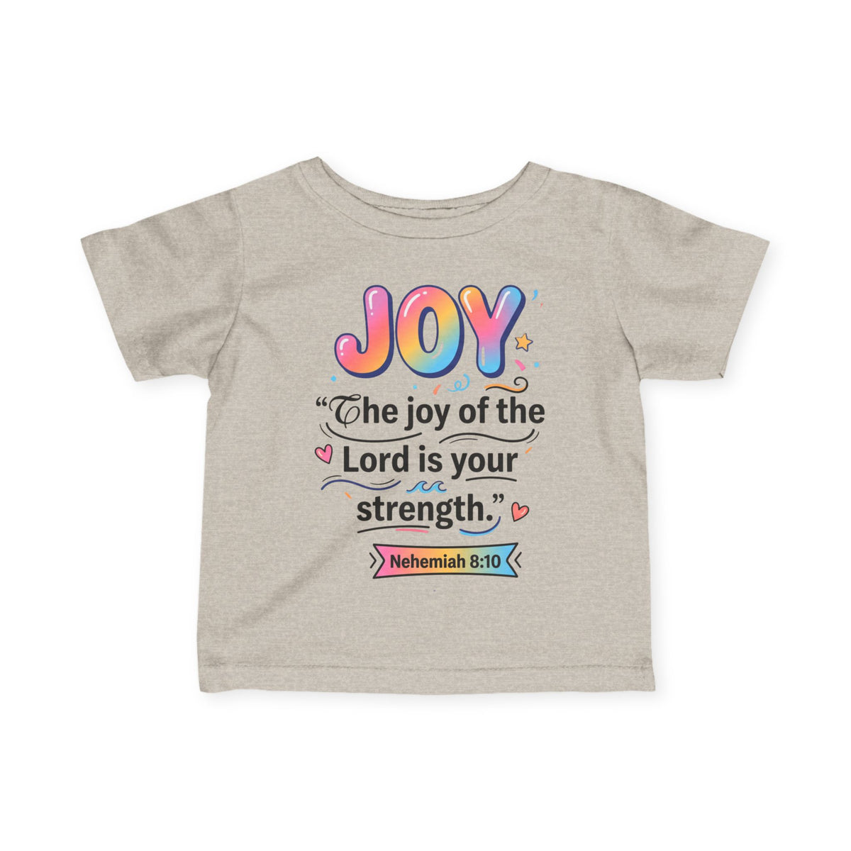 Infant Tee — "JOY: The joy of the Lord is your strength" (Nehemiah 8:10)