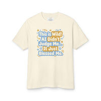 This Is Wild! AI Didn’t Judge Me — Graphic T-Shirt