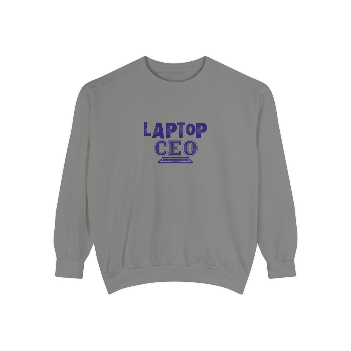 Laptop CEO Sweatshirt — 'Be Your Own Boss' Garment-Dyed Crewneck