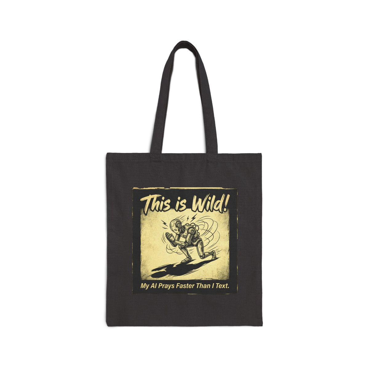 Amen & AI Cotton Tote — "This is Wild! My AI Prays Faster Than I Text" Graphic Canvas Bag