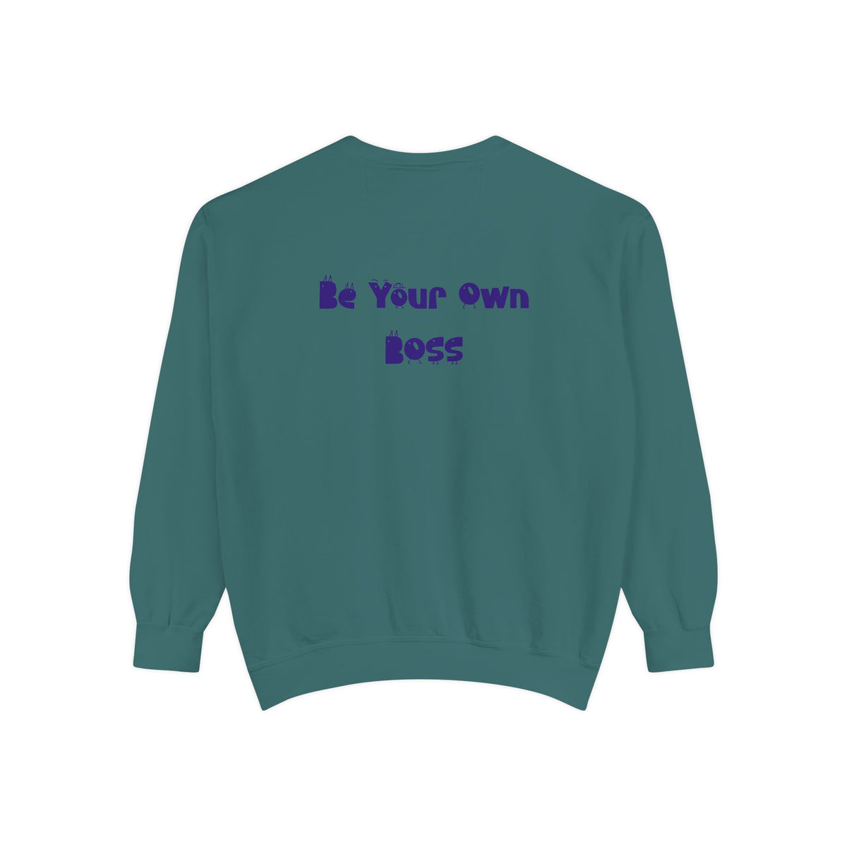 Laptop CEO Sweatshirt — 'Be Your Own Boss' Garment-Dyed Crewneck