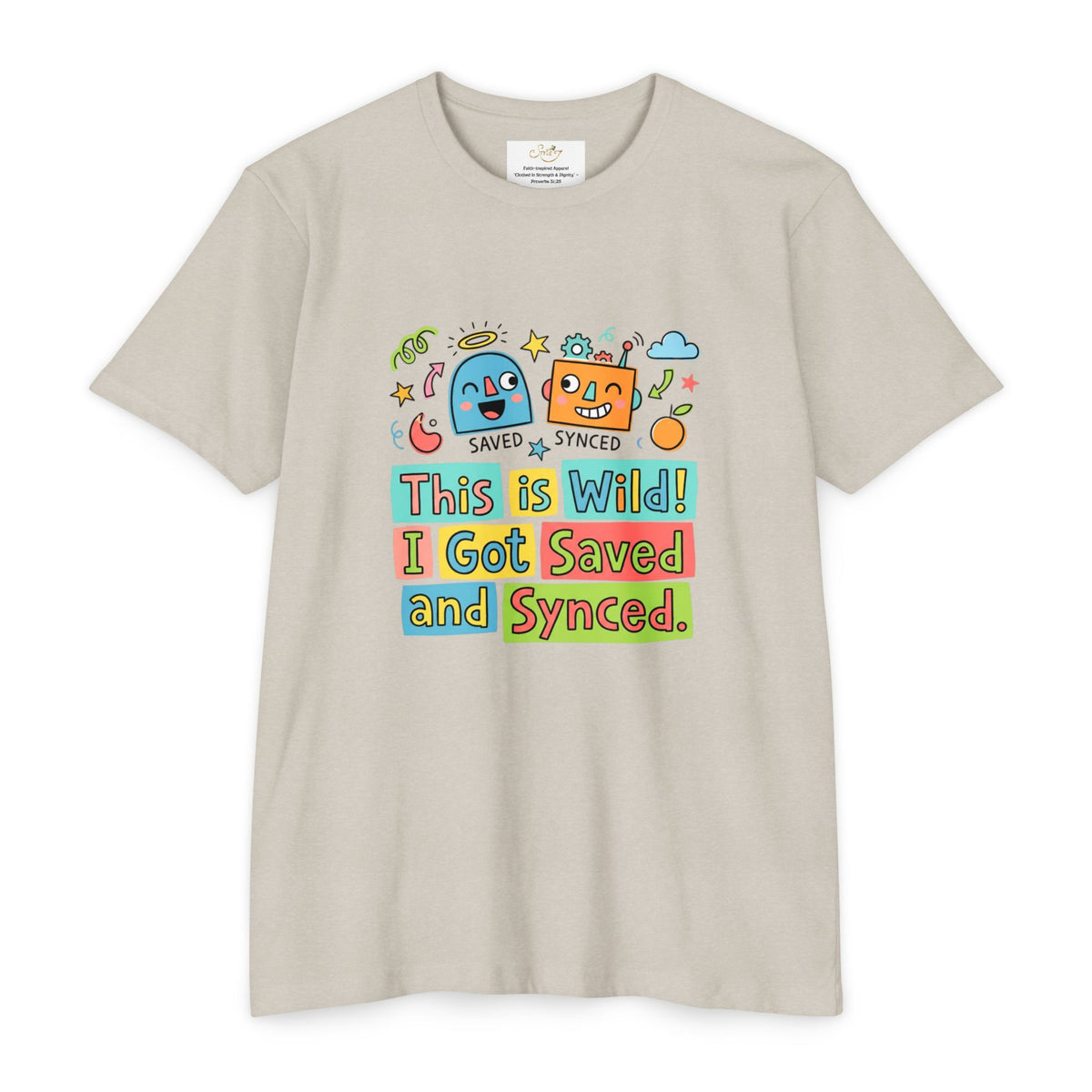 Saved and Synced Teens Graphic T-Shirt — "This is Wild! I Got Saved and Synced"