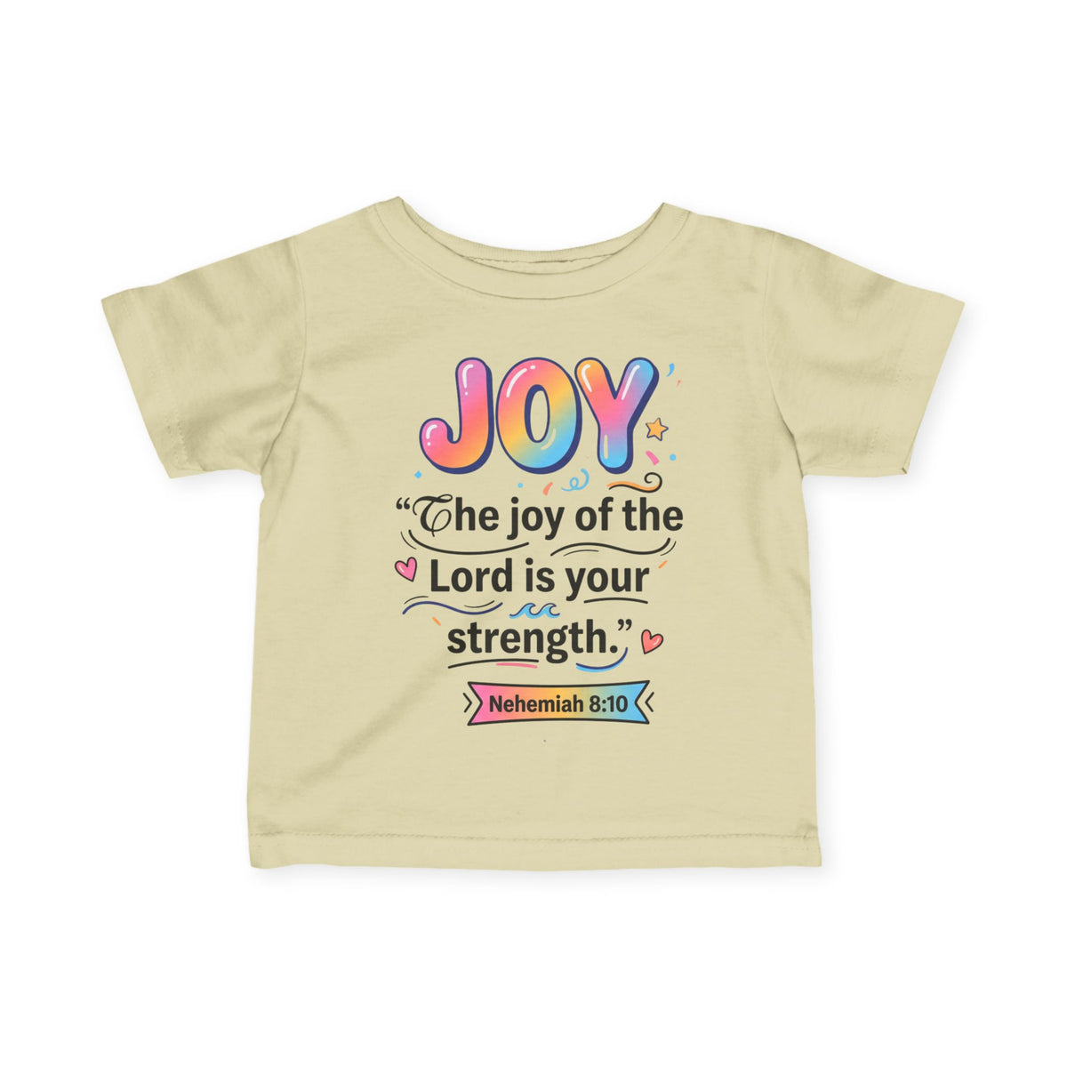 Infant Tee — "JOY: The joy of the Lord is your strength" (Nehemiah 8:10)