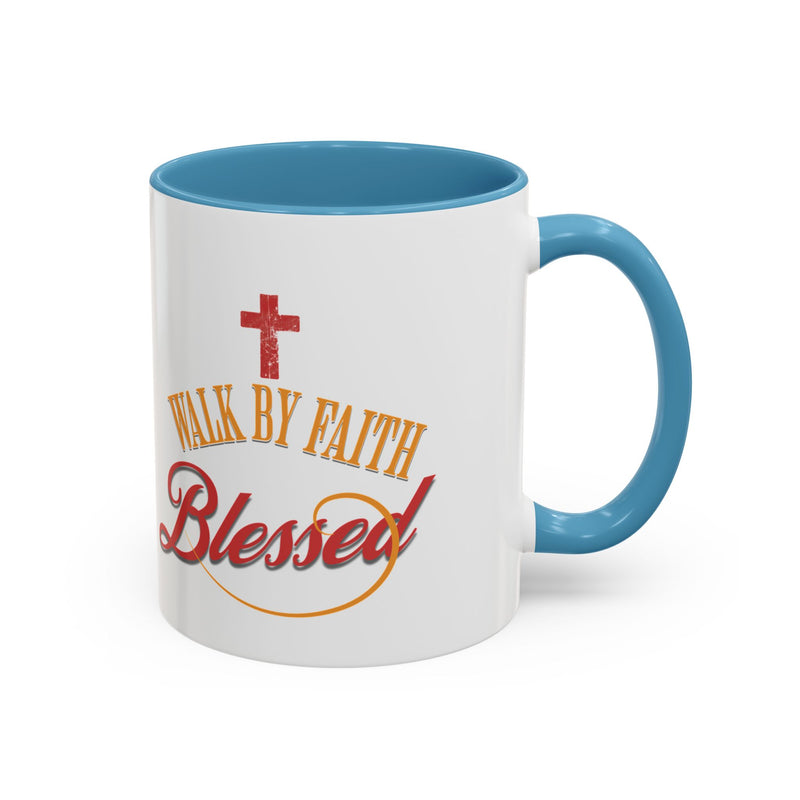 Blessed Coffee Mug — "Walk by Faith" Inspirational Christian Mug
