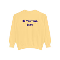 Laptop CEO Sweatshirt — 'Be Your Own Boss' Garment-Dyed Crewneck