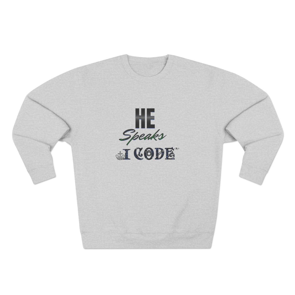 He Speaks I Code Sweatshirt — Programmer Pride Crewneck