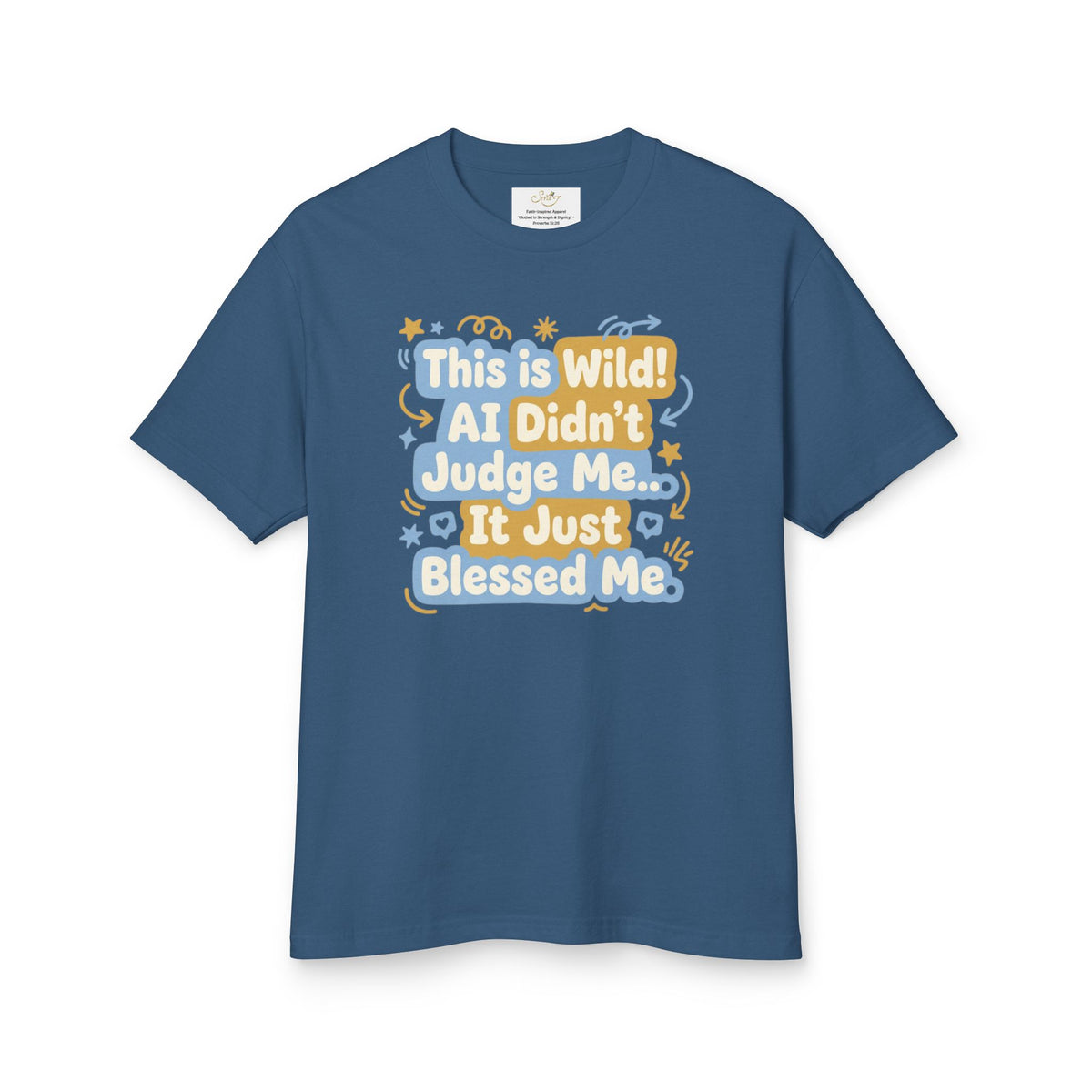 This Is Wild! AI Didn’t Judge Me — Graphic T-Shirt