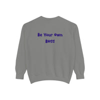 Laptop CEO Sweatshirt — 'Be Your Own Boss' Garment-Dyed Crewneck