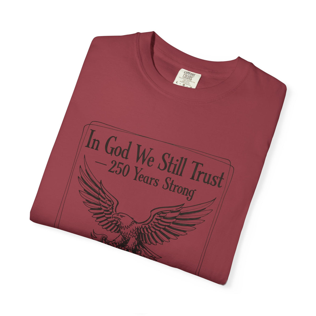 'In God We Still Trust' Eagle T-Shirt — Patriotic 250 Years Graphic Tee